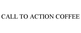 CALL TO ACTION COFFEE trademark
