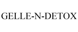GELLE-N-DETOX trademark