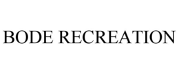 BODE RECREATION trademark