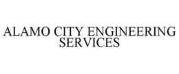 ALAMO CITY ENGINEERING SERVICES trademark
