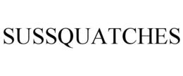 SUSSQUATCHES trademark