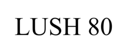 LUSH 80 trademark