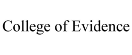 COLLEGE OF EVIDENCE trademark
