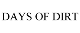 DAYS OF DIRT trademark