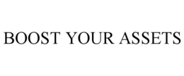 BOOST YOUR ASSETS trademark