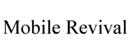 MOBILE REVIVAL trademark