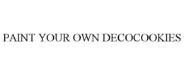 PAINT YOUR OWN DECOCOOKIES trademark