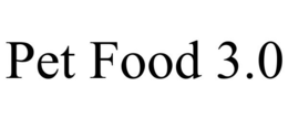PET FOOD 3.0 trademark