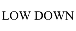 LOW DOWN trademark