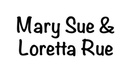 MARY SUE & LORETTA RUE trademark