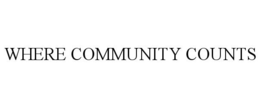 WHERE COMMUNITY COUNTS trademark