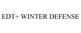EDT+ WINTER DEFENSE trademark