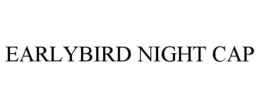 EARLYBIRD NIGHT CAP trademark