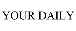 YOUR DAILY trademark