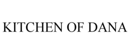 KITCHEN OF DANA trademark