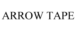 ARROW TAPE trademark