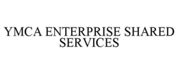 YMCA ENTERPRISE SHARED SERVICES trademark