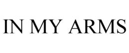 IN MY ARMS trademark