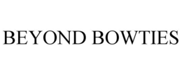 BEYOND BOWTIES trademark