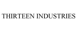 THIRTEEN INDUSTRIES trademark