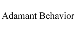 ADAMANT BEHAVIOR trademark