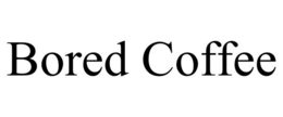 BORED COFFEE trademark