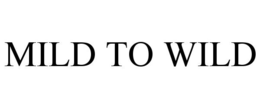 MILD TO WILD trademark