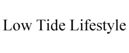 LOW TIDE LIFESTYLE trademark