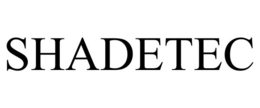 SHADETEC trademark