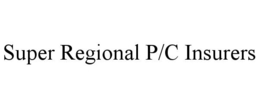 SUPER REGIONAL P/C INSURERS trademark