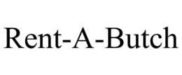 RENT-A-BUTCH trademark