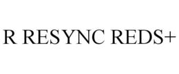 R RESYNC REDS+ trademark