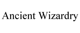 ANCIENT WIZARDRY trademark