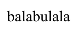 BALABULALA trademark