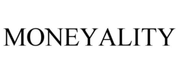 MONEYALITY trademark