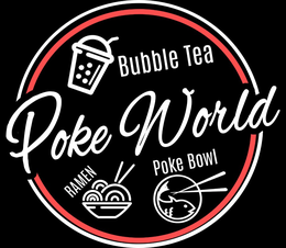 POKE WORLD BUBBLE TEA POKE BOWL RAMEN trademark