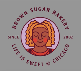BROWN SUGAR BAKERY LIFE IS SWEET @ CHICAGO SINCE 2002 trademark