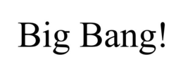 BIG BANG! trademark