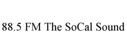 88.5 FM THE SOCAL SOUND trademark