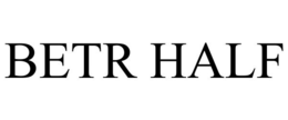 BETR HALF trademark