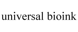 UNIVERSAL BIOINK trademark