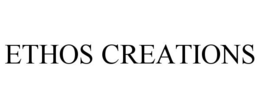 ETHOS CREATIONS trademark