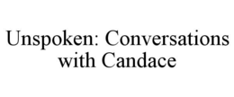 UNSPOKEN: CONVERSATIONS WITH CANDACE trademark