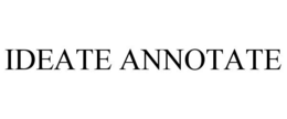IDEATE ANNOTATE trademark