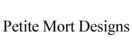 PETITE MORT DESIGNS trademark