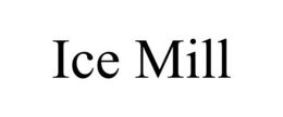 ICE MILL trademark