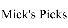 MICK'S PICKS trademark