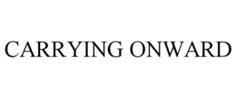 CARRYING ONWARD trademark