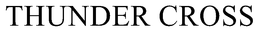 THUNDER CROSS trademark