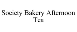 SOCIETY BAKERY AFTERNOON TEA trademark